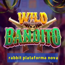 rabbit plataforma nova